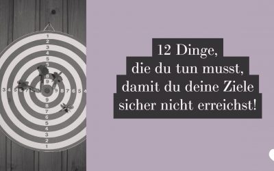 Stehst du dir selbst im Weg? 12 Gründe, warum du deine Ziele nicht erreichst!