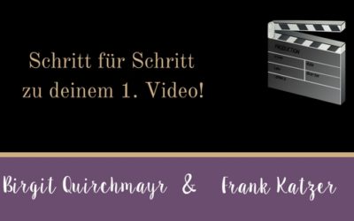 Anleitung: Schritt für Schritt zu deinem 1. Video!
