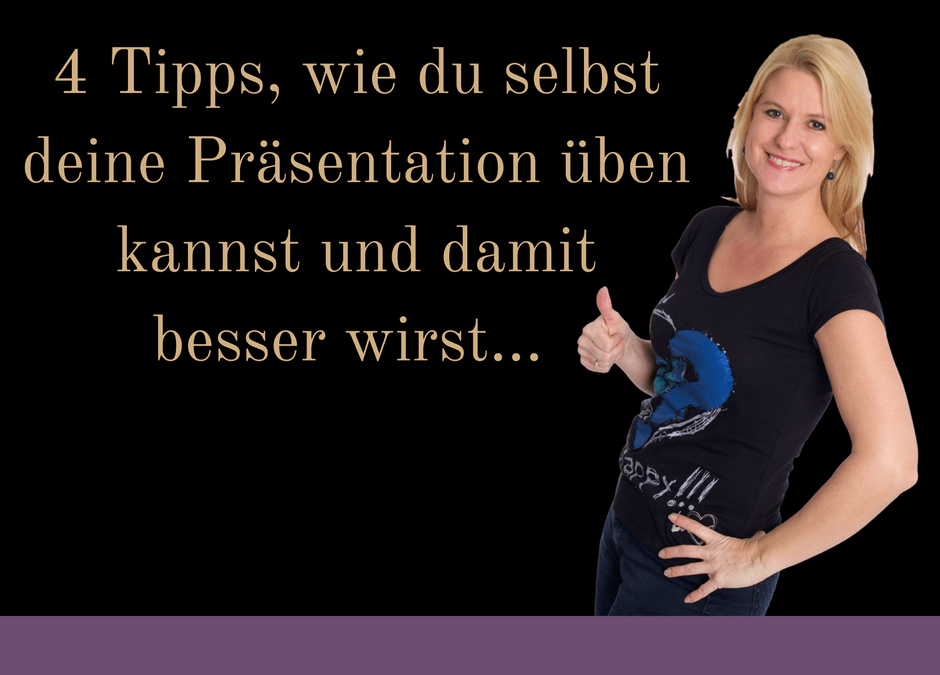 4 Tipps, wie du selbst deine Präsentationen üben kannst und damit besser wirst...