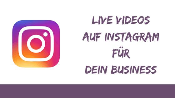 Instagram live Videos für dein Business
