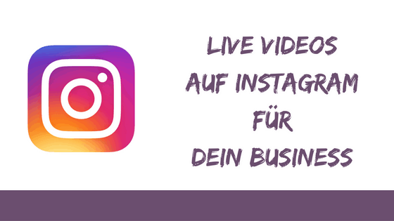 Live Videos auf Instagram für dein Business