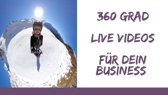 360 Grad Live Videos für dein Business