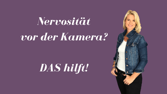 Nervosität vor der Kamera – das hilft!