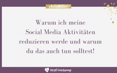 Warum ich meine Social Media Aktivitäten reduzieren werde und warum du das auch tun solltest!
