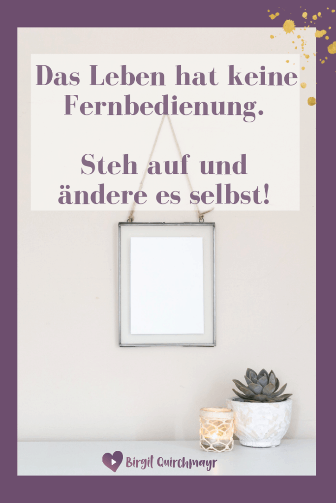 Das Leben hat keine Fernbedienung