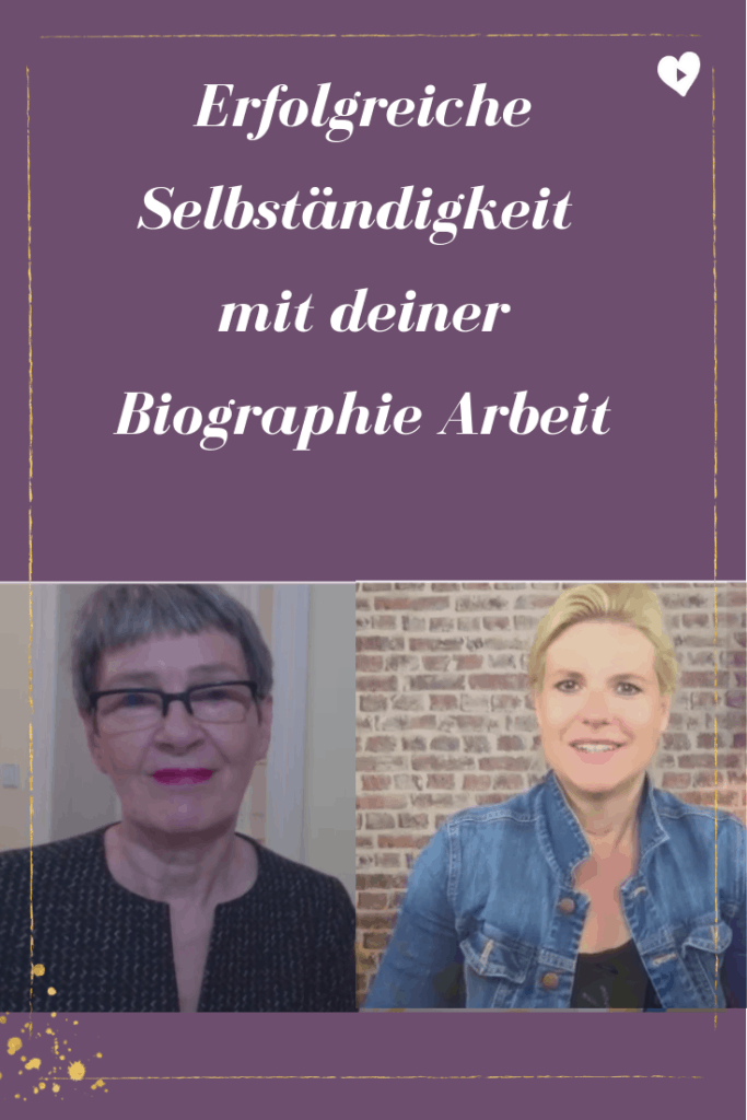 Erfolgreiche Selbständigkeit mit Biographiearbeit mit Birgit Quirchmayr und Ingrid Meyer-Legrand