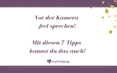 Vor der Kamera frei sprechen lernen – mit diesen 7 Tipps kannst du das auch!