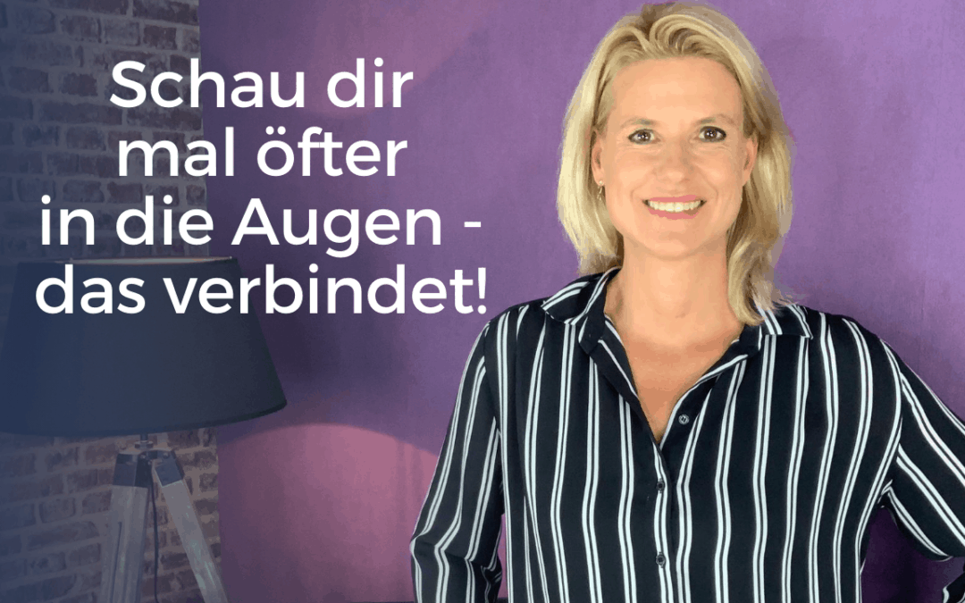 Schau dir öfter mal direkt in die Augen – das verbindet!