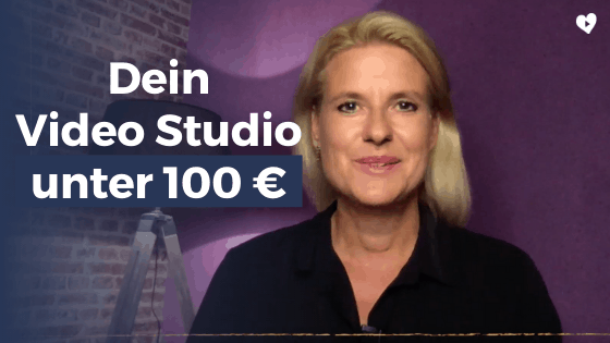 Dein Videostudio einrichten für unter 100 Euro