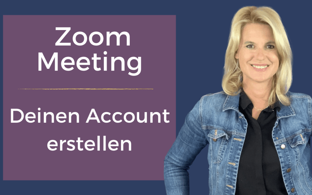 Zoom Meeting Account erstellen