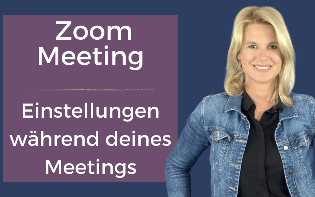 Zoom Meeting: Möglichkeiten & Einstellungen während deines Meetings