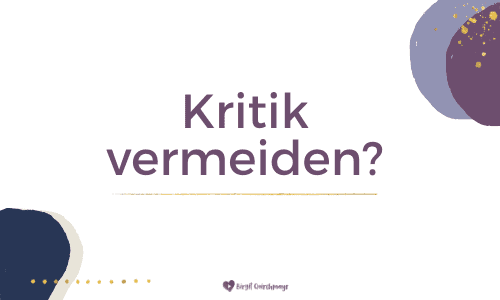 Kritik vermeiden?