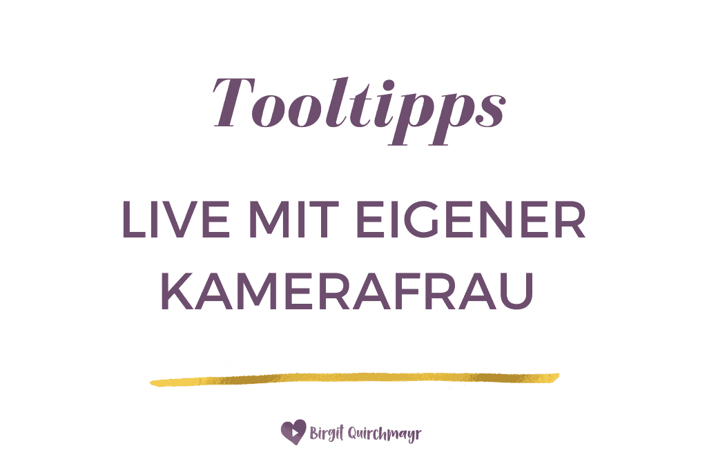 Tooltipps: Live Video mit eigener Kamerafrau