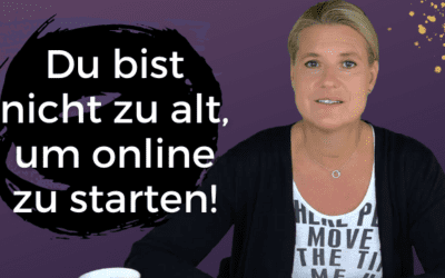 Du bist nicht zu alt um online zu starten!