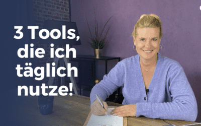 Tools für dein online Business – 3 Tools, die ich täglich nutze!