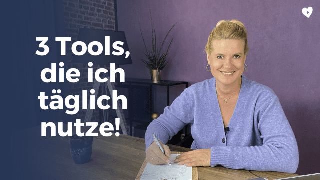 Tools für dein online Business – 3 Tools, die ich täglich nutze!