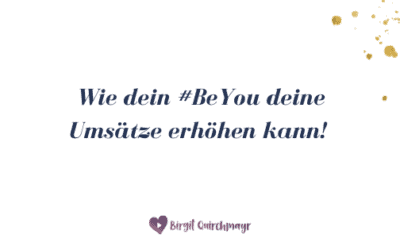 Wie dein #BeYou deine Umsätze erhöhen kann