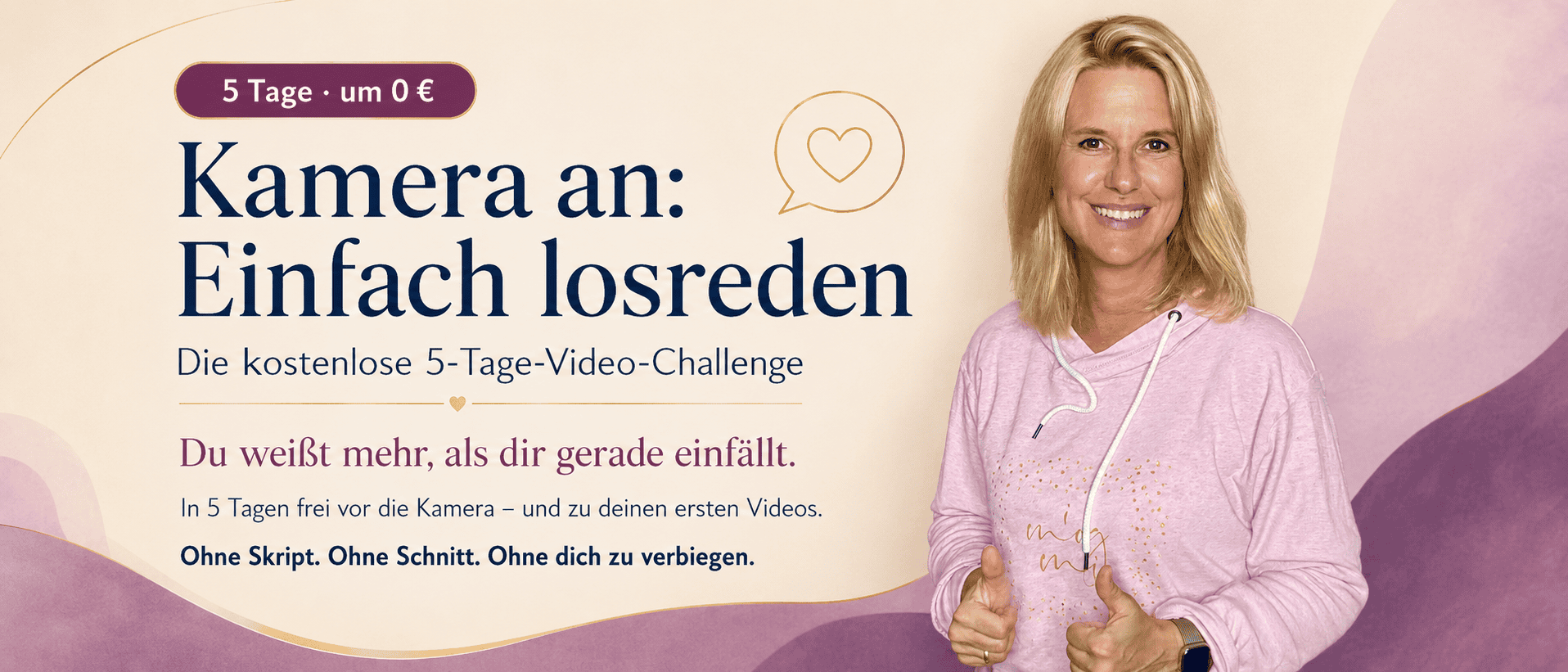 Kamera an: Einfach losreden – die kostenlose 5-Tage-Video-Challenge mit Birgit Quirchmayr. In 5 Tagen frei vor die Kamera und zu deinen ersten Videos.